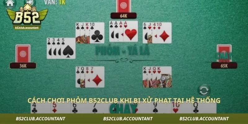 Cách chơi phỏm B52club khi bị xử phạt tại hệ thống