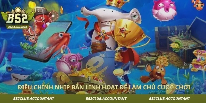 Điều chỉnh nhịp bắn linh hoạt để làm chủ cuộc chơi