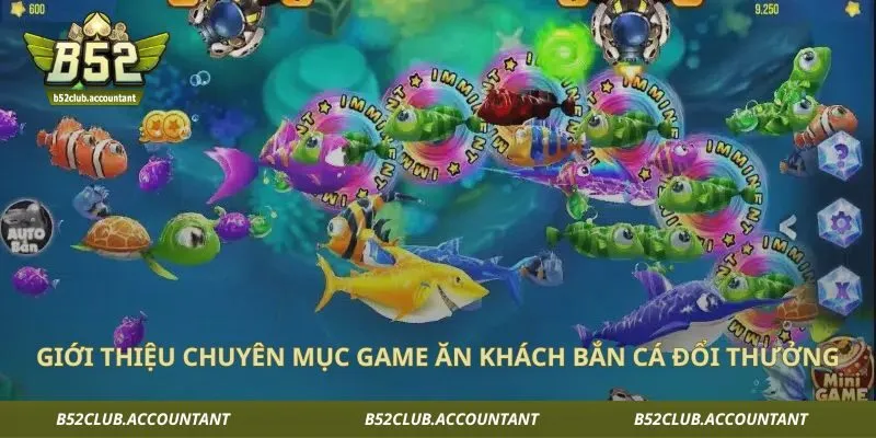 Giới thiệu chuyên mục game ăn khách bắn cá đổi thưởng