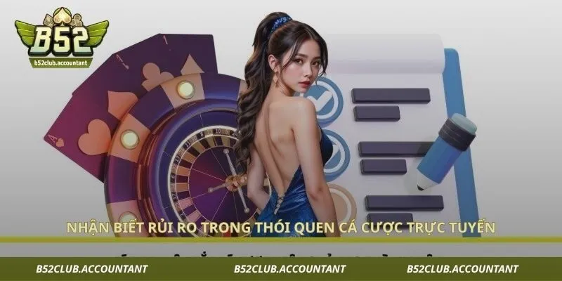 Nhận biết rủi ro trong thói quen cá cược trực tuyến