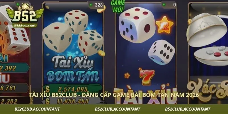 Tài Xỉu B52club - Đẳng Cấp Game Bài Bom Tấn Năm 2026