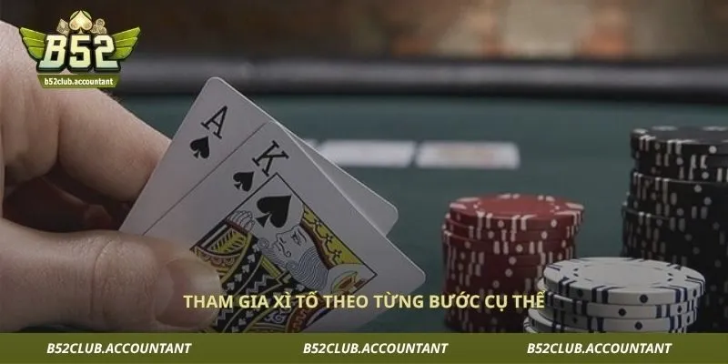 Tham gia xì tố theo từng bước cụ thể